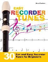 Easy Recorder Tunes - 30 Fun and Easy Recorder Tunes for Beginners! Parker Ben