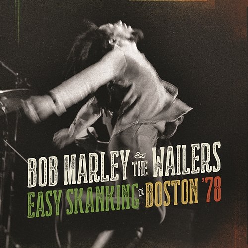 Easy Skanking In Boston '78 Bob Marley & The Wailers