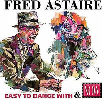 Easy To Dance With / Now: Fred Astaire Astaire Fred