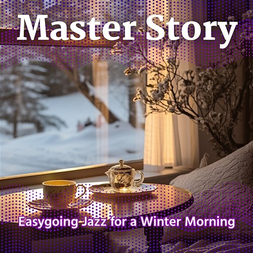 Easygoing Jazz for a Winter Morning Master Story