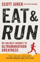 Eat and Run Jurek Scott, Friedman Steve