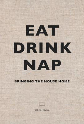 Eat, Drink, Nap House Soho
