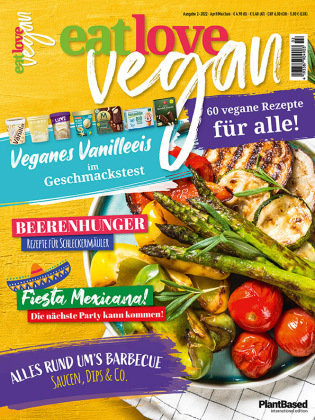 Eat Love Vegan 2-2022 April/Mai/Juni: Das Magazin - 60 vegane Rezepte für alle! Heel Verlag