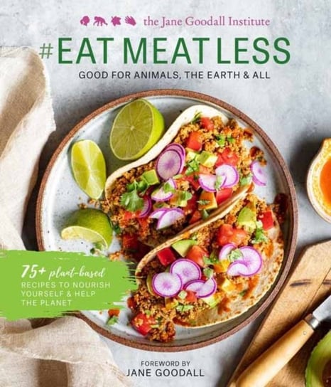 #Eat Meat Less: Good for Animals, the Earth and All Goodall Jane