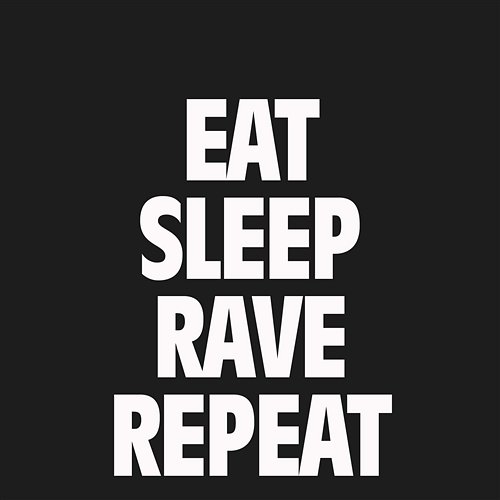 Eat Sleep Rave Repeat Fatboy Slim & Riva Starr