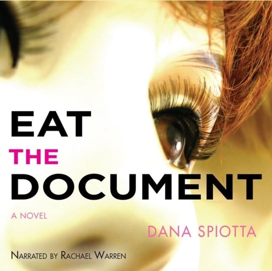 Eat the Document Spiotta Dana