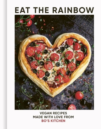 Eat the Rainbow: Vegan Recipes Made with Love from Bo's Kitchen Quarto Publishing Plc
