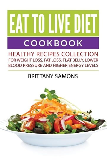 Eat to Live Diet Cookbook Samons Brittany