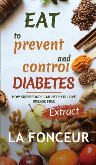 Eat to Prevent and Control Diabetes (Full Color Print) Fonceur La