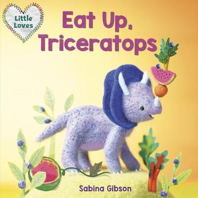 Eat Up, Triceratops Sabina Gibson