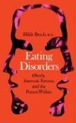 Eating Disorders: Obesity, Anorexia Nervosa, and the Person Within Bruch Hilde