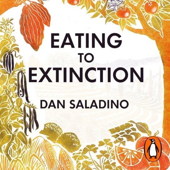 Eating to Extinction Saladino Dan