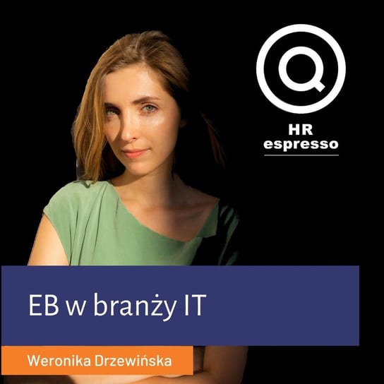 EB w branży IT - Weronika Drzewińska z Tidio - HR espresso - podcast Jarzębowski Jarek