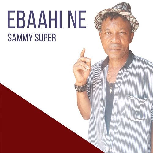 Ebaahi ne Sammy Super