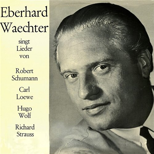 Eberhard Waechter singt Lieder Prof. Heinrich Schmidt, Eberhard Waechter