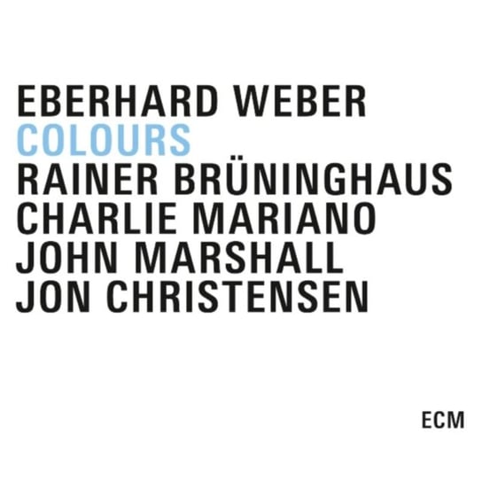 Eberhard Weber: Colours Weber Eberhard, Bruninghaus Rainer, Mariano Charlie, Marshall John, Christensen Jon