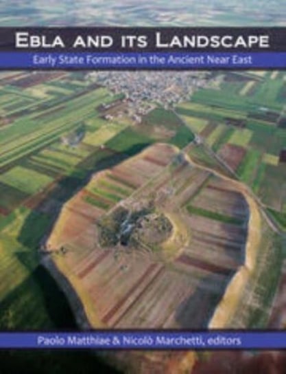 Ebla and its Landscape: Early State Formation in the Ancient Near East Opracowanie zbiorowe