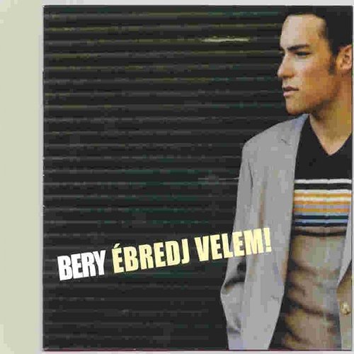 Ébredj Velem! Bery