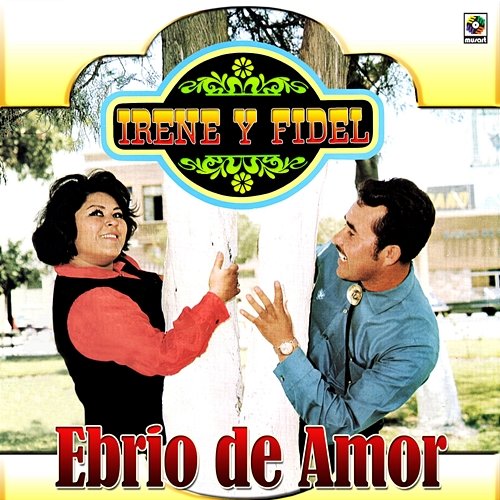 Ebrio De Amor Irene Y Fidel