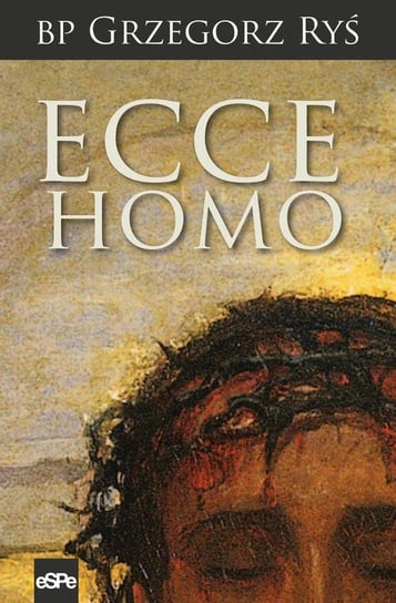 Ecce Homo Ryś Grzegorz