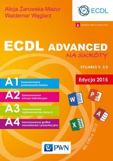 ECDL Advanced na skróty. Edycja 2015 Żarowska-Mazur Alicja, Węglarz Waldemar