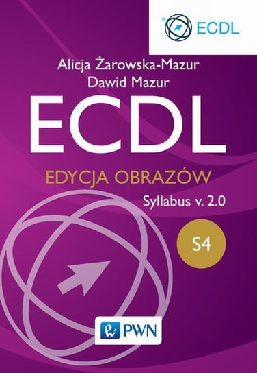 ECDL S4. Edycja obrazów. Syllabus v.2.0 Żarowska-Mazur Alicja, Mazur Dawid