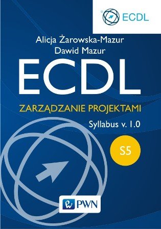 Ecdl S5. Zarządzanie projektami Żarowska-Mazur Alicja, Mazur Dawid