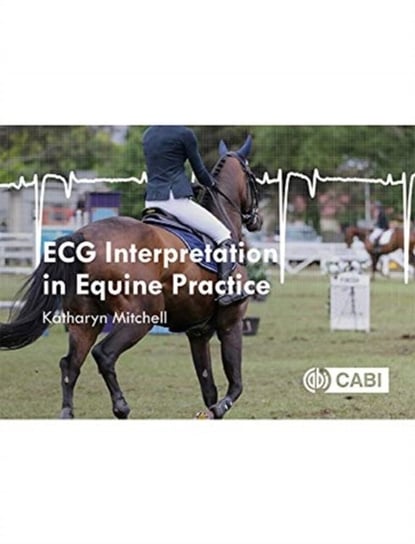 ECG Interpretation in Equine Practice Opracowanie zbiorowe