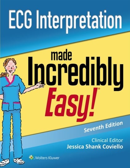 Ecg Interpretation Made Incredibly Easy Jessica Shank Coviello