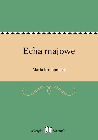 Echa majowe Konopnicka Maria