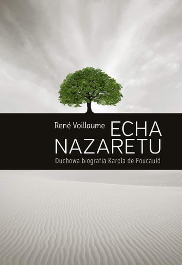 Echa Nazaretu. Duchowa biografia Karola de Foucauld - ebook epub Voillaume Rene