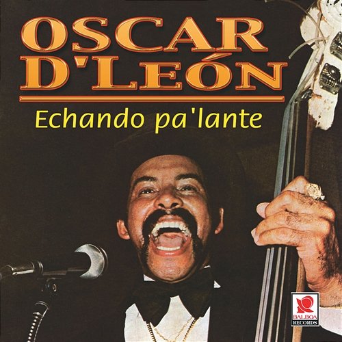Echando Pa'lante Oscar D'León