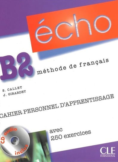 Echo B2. Ćwiczenia + CD S. Callet, Girardet J.