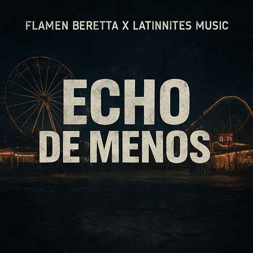 Echo De Menos Flamen Beretta, Latinnites Music