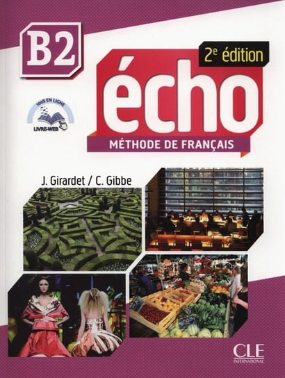 Echo. Methode de Francais. B2 + CD Giradet Jacky, Gibbe Colette