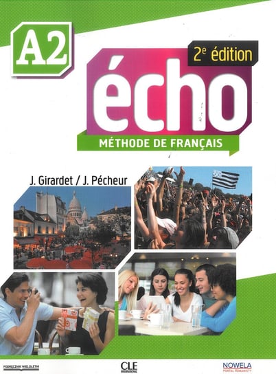 Echo. Methode de francais. Podręcznik. A2 Opracowanie zbiorowe