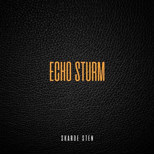 Echo Sturm Skarde Sten