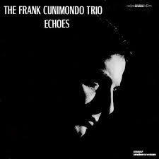 Echoes The Frank Cunimondo Trio