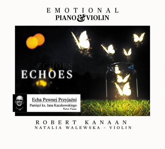 Echoes - Emotional Violin and Piano Kanaan Robert, Walewska Natalia