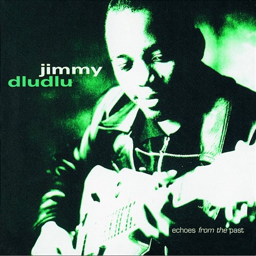 Echoes From The Past Jimmy Dludlu