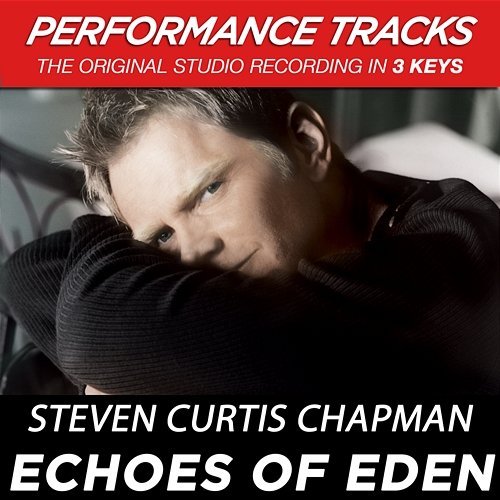 Echoes Of Eden Steven Curtis Chapman