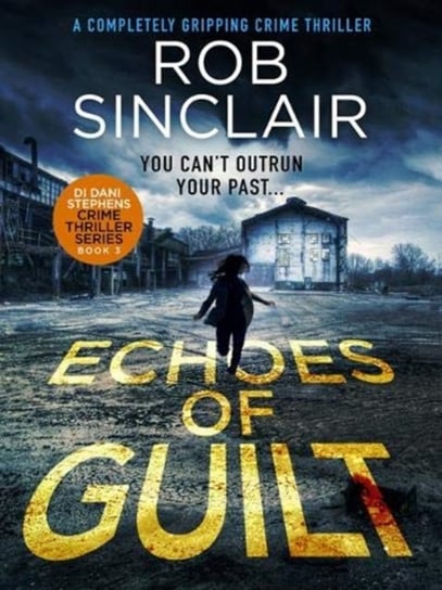 Echoes of Guilt Rob Sinclair