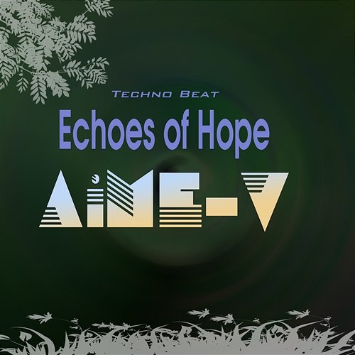 Echoes of Hope AiME-V