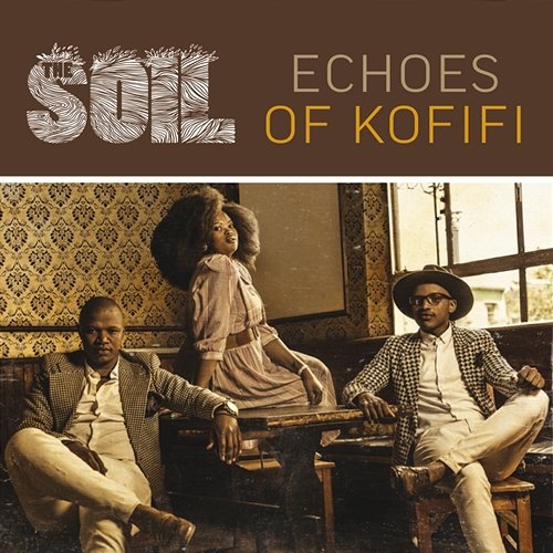 Echoes Of Kofifi The Soil
