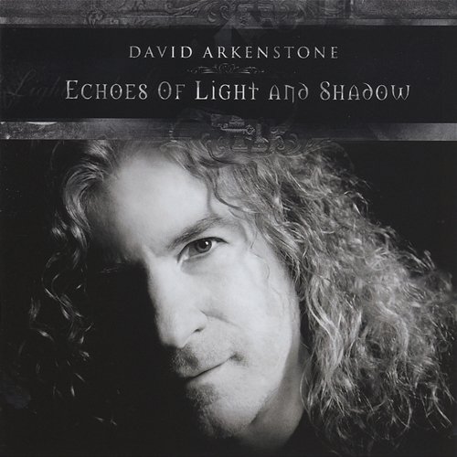 Echoes Of Light And Shadow David Arkenstone