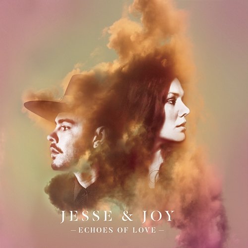 Echoes Of Love Jesse & Joy