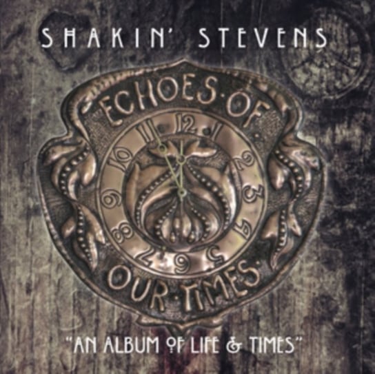 Echoes Of Our Times Shakin' Stevens