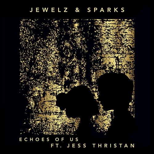 Echoes of Us Jewelz & Sparks feat. Jess Thristan