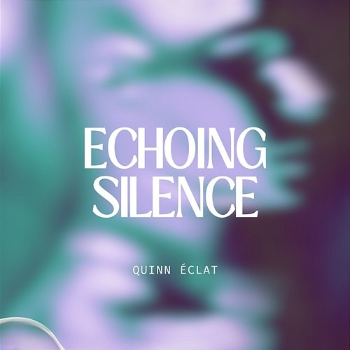 Echoing Silence Quinn Éclat