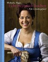 Echt bayerisch kochen Hager Michaela